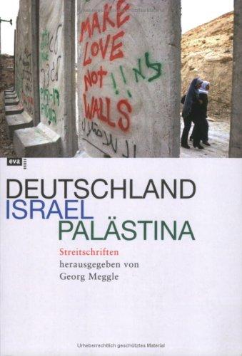 Deutschland - Israel - Palästina. Streitschriften