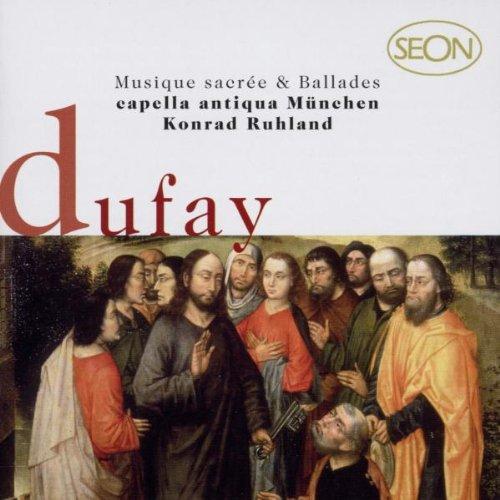 Dufay: Musique sacrée & Ballades