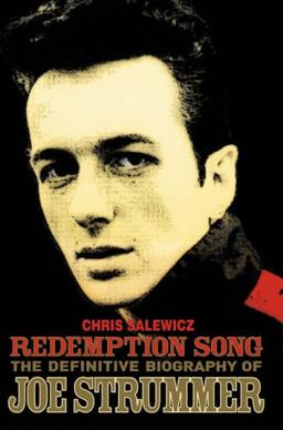 Redemption Song: The Definitive Biography of Joe Strummer