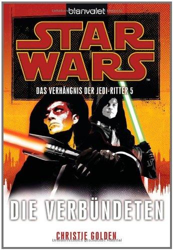 Star Wars(TM) Das Verhängnis der Jedi-Ritter 5: Die Verbündeten