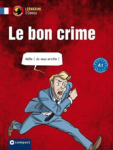 Le bon crime: Französisch A1 (Compact Lernkrimi Comics)