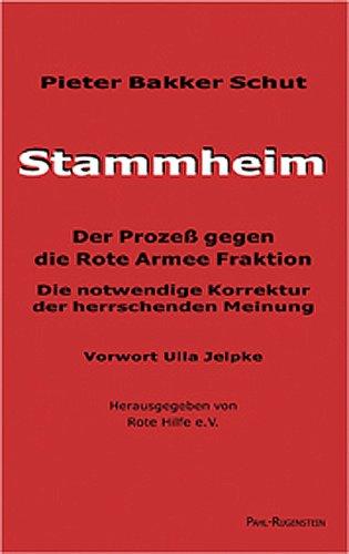 Stammheim. Der Prozeß gegen die Rote Armee Fraktion: Die notwendige Korrektur der herrschenden Meinung