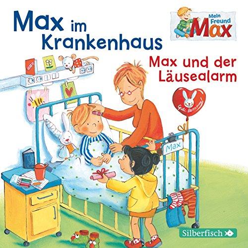 Max im Krankenhaus / Max und der Läusealarm: 1 CD (Mein Freund Max, Band 8)