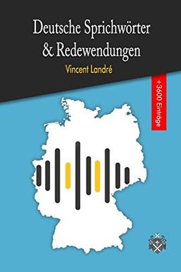 Deutsche Sprichwörter & Redewendungen: Das große Wörterbuch der deutschen Sprichwörter und Redewendungen