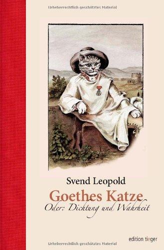 Goethes Katze. Oder: Dichtung und Wahreit. Roman