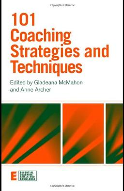 101 Coaching Strategies and Techniques (Essential Coaching Skills and Knowledge)