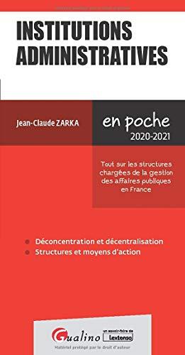 Institutions administratives 2020-2021 : tout sur les structures chargées de la gestion des affaires publiques en France