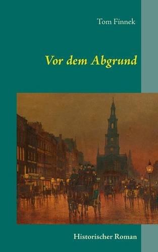 Vor dem Abgrund: Historischer Roman