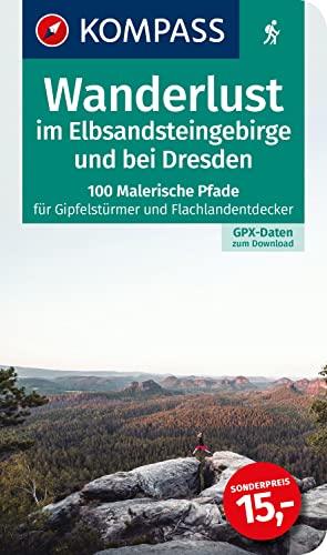 KOMPASS Wanderlust Elbsandsteingebirge und bei Dresden: 100 Malerische Pfade für Gipfelstürmer und Flachlandentdecker