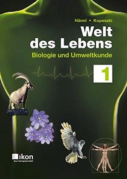 Welt des Lebens 1 neu: Biologie und Umweltkunde (ikon Biologie)