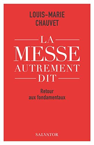 La messe autrement dit : retour aux fondamentaux