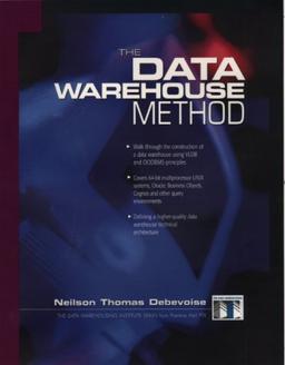 The Data Warehouse Method: Integrated Data Warehouse Support Environments (Data Warehousing Institute Series)