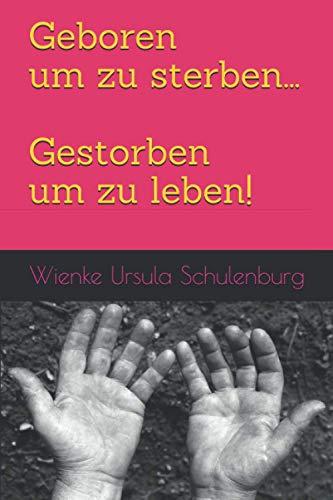 Geboren um zu sterben... Gestorben um zu leben!