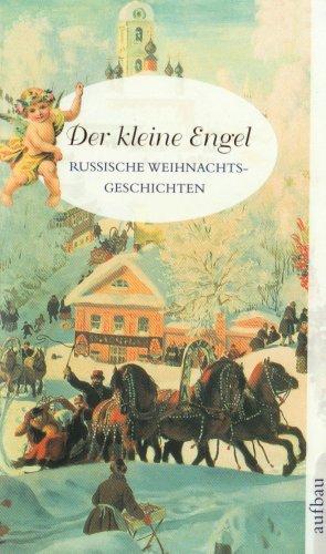 Der kleine Engel: Russische Weihnachtsgeschichten