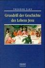 Grundriß der Geschichte des Lebens Jesu