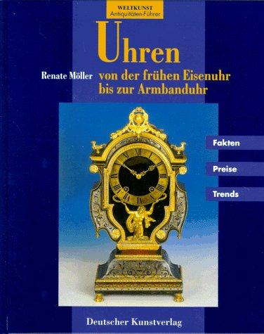 Uhren von der frühen Eisenuhr bis zur Armbanduhr