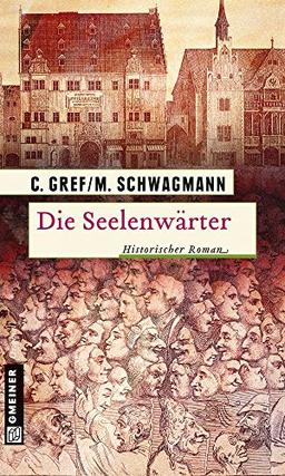 Die Seelenwärter: Historischer Roman