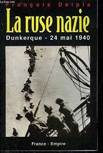 La ruse nazie : Dunkerque, 24 mai 1940