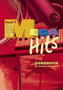 Mega Hits. Songbook für Piano, Keybord, Gitarre und Gesang: Megahits, Bd.1, Strong Enough, Rythm Divine, Bailamos, I Will Love Again