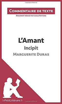 L'Amant de Marguerite Duras : Incipit : Commentaire et Analyse de texte