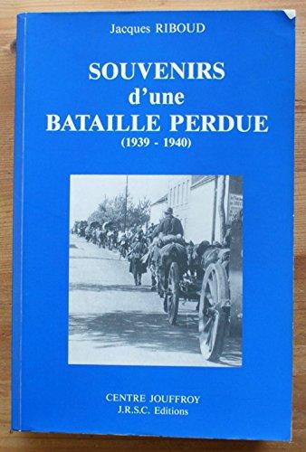 Souvenirs d'une bataille perdue : 1939-1940