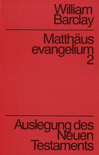 Auslegung des Neuen Testaments: Barclay, William : Matthäusevangelium 2