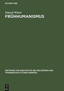 Frühhumanismus: Seine Entwicklung in Böhmen und deren europäische Bedeutung für die Kirchenreformstrebungen im 14. Jahrhundert