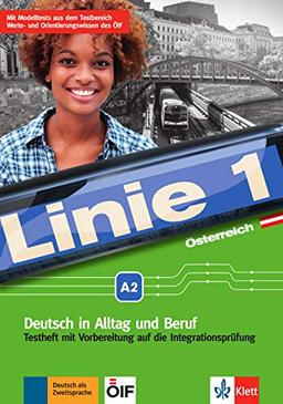 Linie 1 Österreich A2: Deutsch für Alltag und Beruf mit einem Anhang für Werte- und Orientierungskurse. Testheft mit Prüfungsvorbereitung und Audio-CD