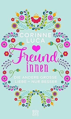 Freundinnen: Die andere große Liebe - nur besser