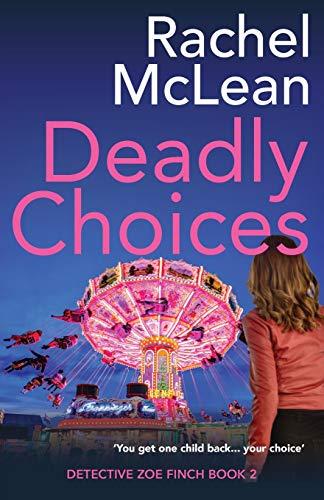 Deadly Choices (Detective Zoe Finch, Band 2)