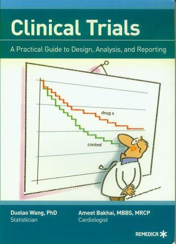 Clinical Trials: A Practical Guide to Design, Analysis, and Reporting