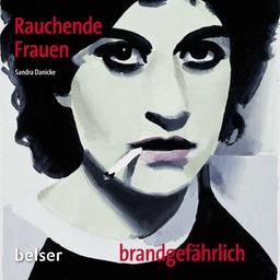 Rauchende Frauen brandgefährlich