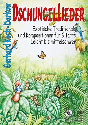 Dschungellieder.: Exotische Traditionals und Kompositionen für Gitarre. Leicht bis mittelschwer (ohne CD)