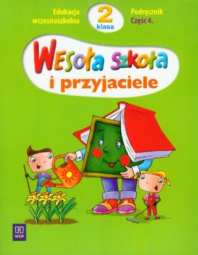 Wesola szkola i przyjaciele 2 podrecznik czesc 4: Edukacja wczesnoszkolna