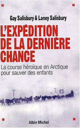 L'expédition de la dernière chance : la course héroïque en Arctique pour sauver des enfants