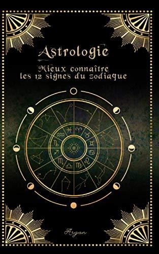 Astrologie: Mieux connaître les 12 signes astrologiques