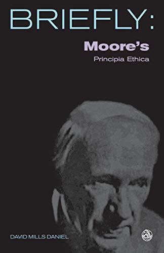 Moore's Principia Ethica (Briefly Series)