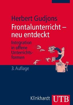 Frontalunterricht - neu entdeckt: Integration in offene Unterrichtsformen