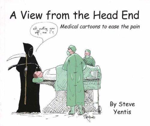 Yentis, S: View from the Head End: Medical Cartoons to Ease the Pain