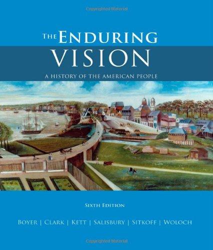 The Enduring Vision: A History of the American People (Student Text)