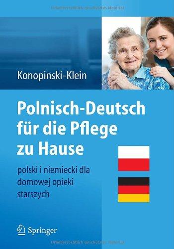 Polnisch-Deutsch für die Pflege zu Hause: polski i niemiecki dla domowej opieki starszych