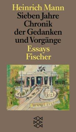 Sieben Jahre: Chronik der Gedanken und Vorgänge Essays