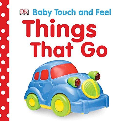 Baby Touch and Feel: Things That Go (Baby Touch & Feel)