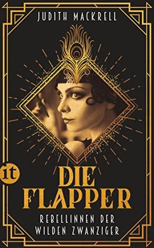 Die Flapper: Rebellinnen der wilden Zwanziger. Mit zahlreichen Abbildungen. (insel taschenbuch)