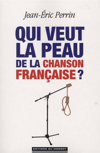 Qui veut la peau de la chanson française ?