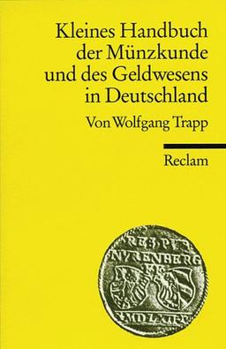 Kleines Handbuch der Münzkunde und des Geldwesens in Deutschland