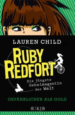 Ruby Redfort: Gefährlicher als Gold