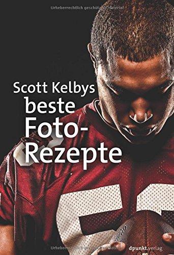 Scott Kelbys beste Foto-Rezepte