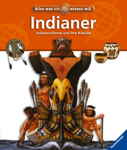 Alles was ich wissen will: Indianer