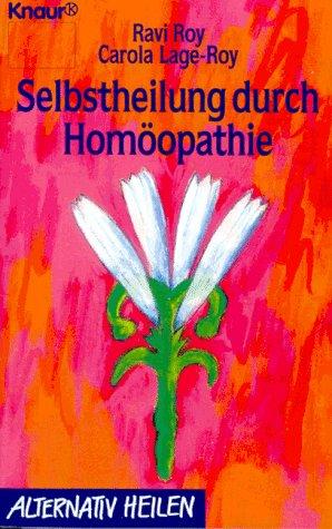 Selbstheilung durch Homöopathie. ( Alternativ Heilen).